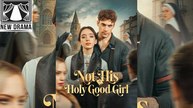 Not His Holy Good Girl dailymotion New Drama 2026  🍏💙☑️🔥  0503 1603  22ykq 01:49