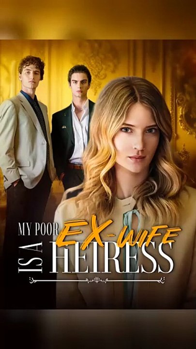 My Poor Ex-wife Is a Heiress - Full - Video Dailymotion