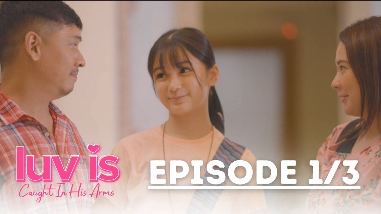 Luv Is: The Dela Cruz family spends time together! (Episode 11 – Part 1/3) | Caught In His Arms