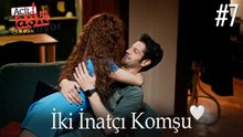 İki İnatçı Komşu #7
