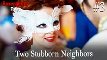 Two Stubborn Neighbors #3