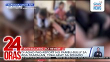 ‘Di agad pag-report ng pambu-bully sa mga paaralan, tinalakay sa Senado | 24 Oras