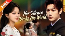 Her Silence Broke His World Full Movie 🌹🌹🌹