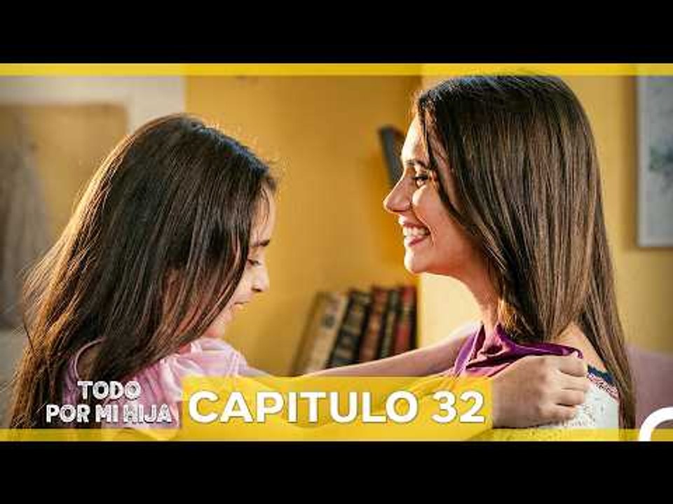 Todo Por Mi Hija - Capitulo 32 (Doblado En Español) - FINAL