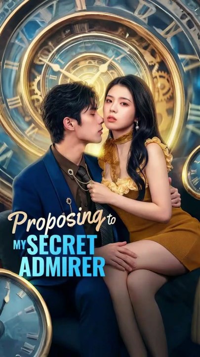proposing to my secret admirer chinese drama