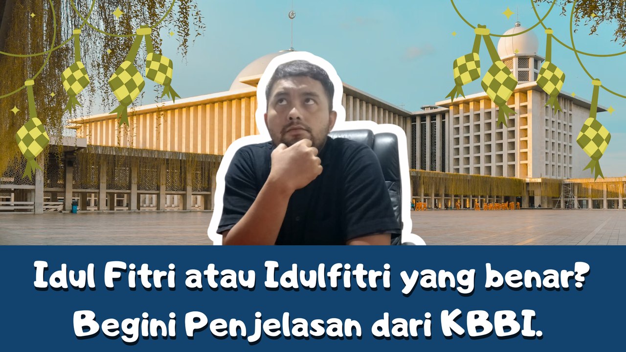 Idul Fitri atau Idulfitri? Begini Penjelasan dari KBBI