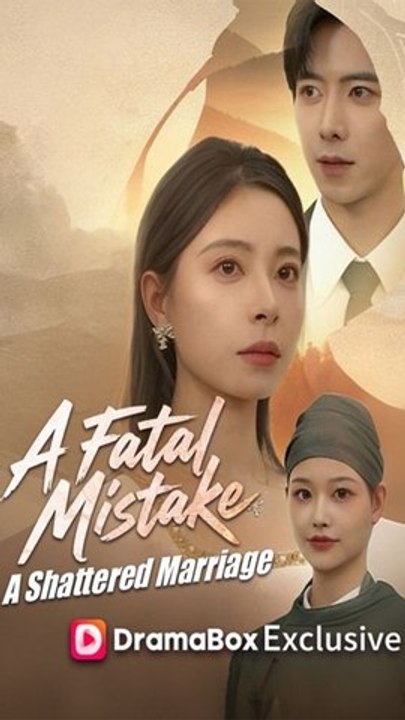A Fatal Mistake, A Shattered Marriage - Chinese Drama - English Sub