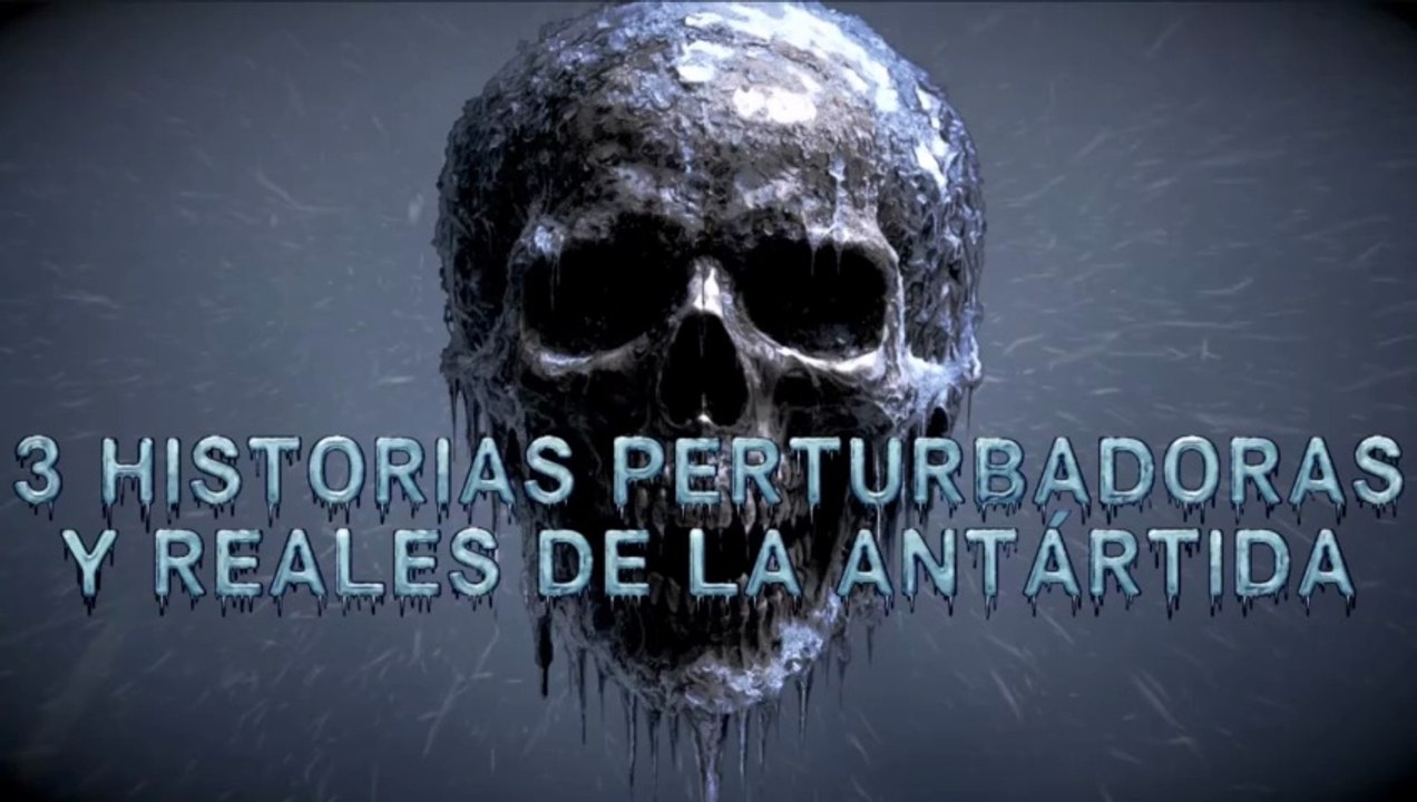 3 Sucesos perturbadores y reales en la Antártida