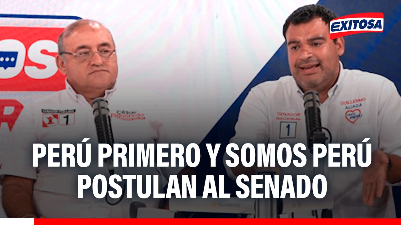 Candidatos de Perú Primero y Somos Perú postulan al Senado Nacional