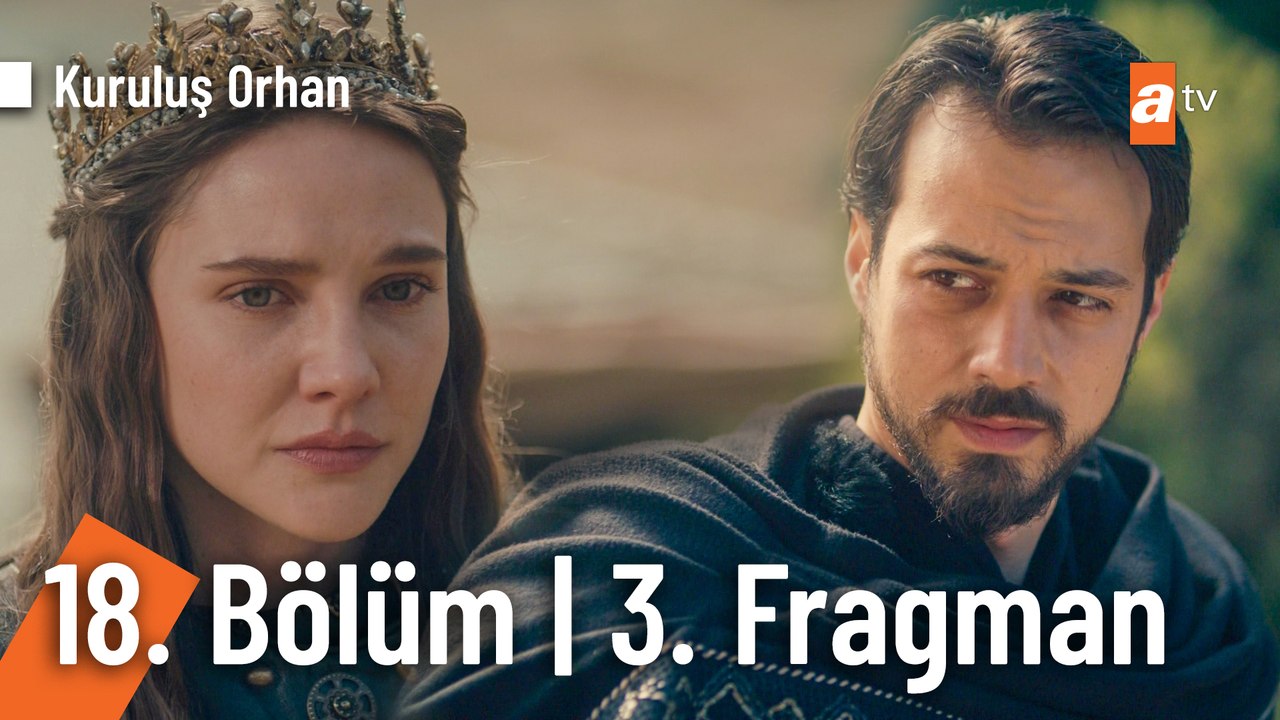 Kuruluş Orhan 18. Bölüm 3. Fragman | "Aşk sözle olmaz prenses, sabırla ispatlanır"
