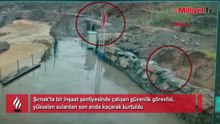 Şırnak’ta selden kaçış kamerada