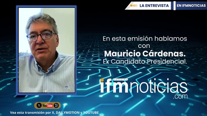 LA ENTREVISTA EN IFMNOTICIAS: Mauricio Cárdenas, Ex Candidato Presidencial.