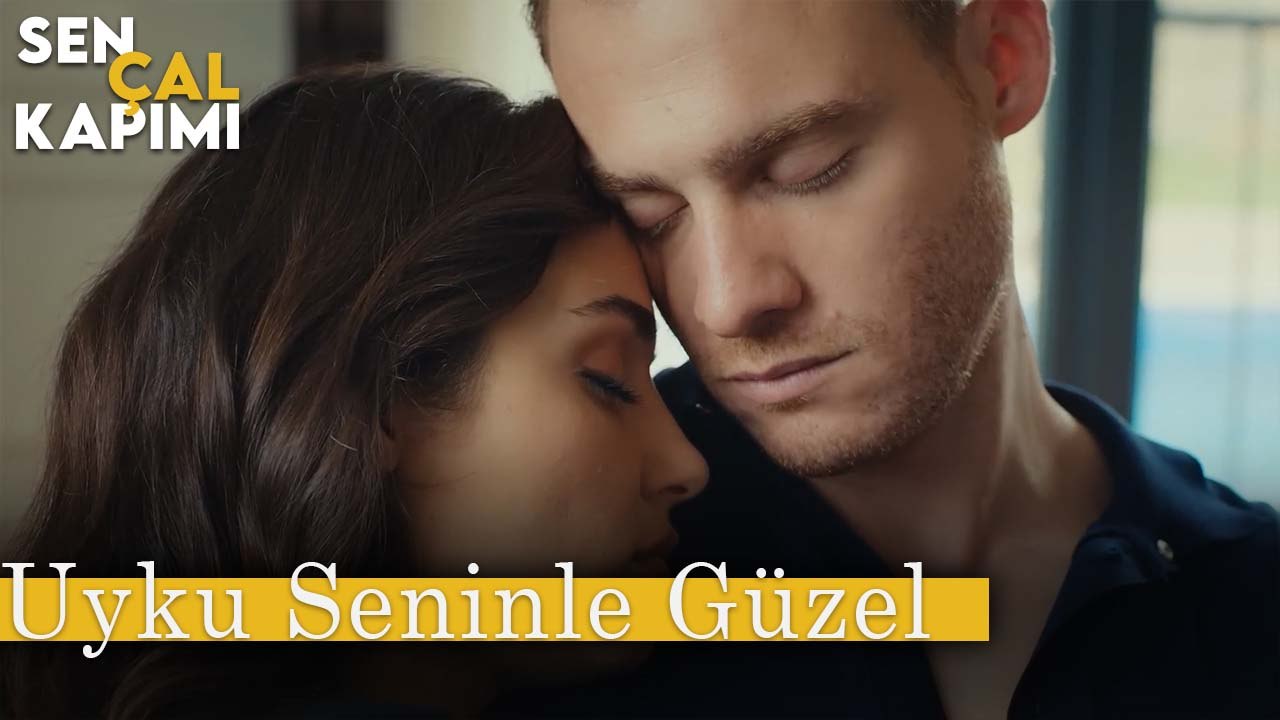 Uyku Seninle Güzel - Sen Çal Kapımı