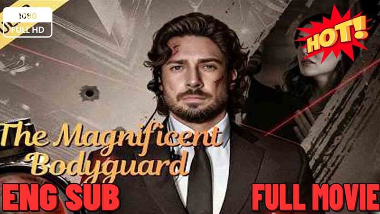 💥 【NEW】 THE MAGIFICANT BPDYGUARD ❤️ FREE TO WATCH 💥