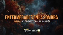Enfermedades en la sombra |  Parte IV: Del diagnóstico a la asociación