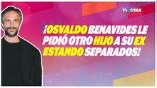 ¡Osvaldo Benavides lo confiesa! Le pidió a su ex tener otro hijo… ¡cuando ya estaban separados!