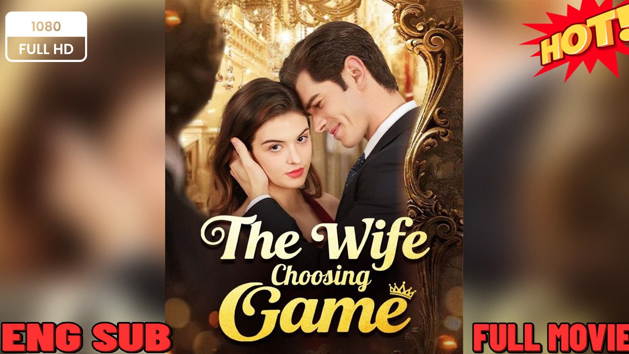 🧡🍏 🔥 (2026) - FULL ENGSUB - The Wife Choosing Game: Who Will She Pick? Full Movie Explained