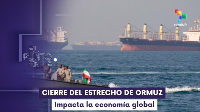 EL PUNTO EN LA I | Cierre del Estrecho de Ormuz impacta la economía global 16-03-2026