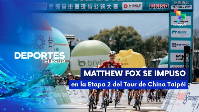 DEPORTES TELESUR | Matthew Fox se impuso en la segunda etapa del Tour de China Taipéi 16-03-2026