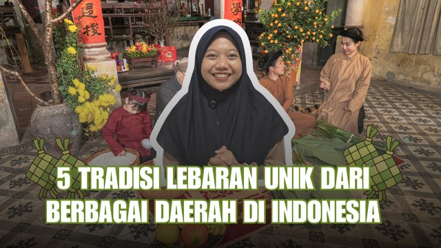Tradisi Lebaran Unik dari Berbagai Daerah di Indonesia