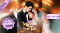 Before the Vows Were Said_Chinese Drama Eng Sub
