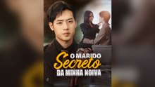 O Marido Secreto da Minha Noiva Episódio Completo