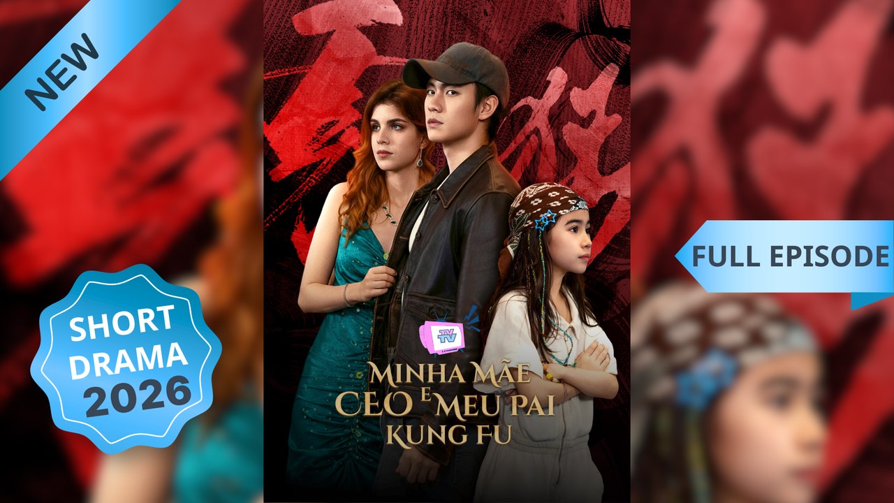 Minha Mãe CEO e Meu Pai Kung Fu  (Dublado) Episódio Completo
