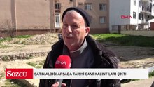 Satın aldığı arsada tarihi cami kalıntıları çıktı: Mağduriyetim giderilsin