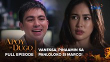 Apoy Sa Dugo: Vanessa, pinaamin sa panloloko si Marco! (Full Episode 12) March 17, 2026