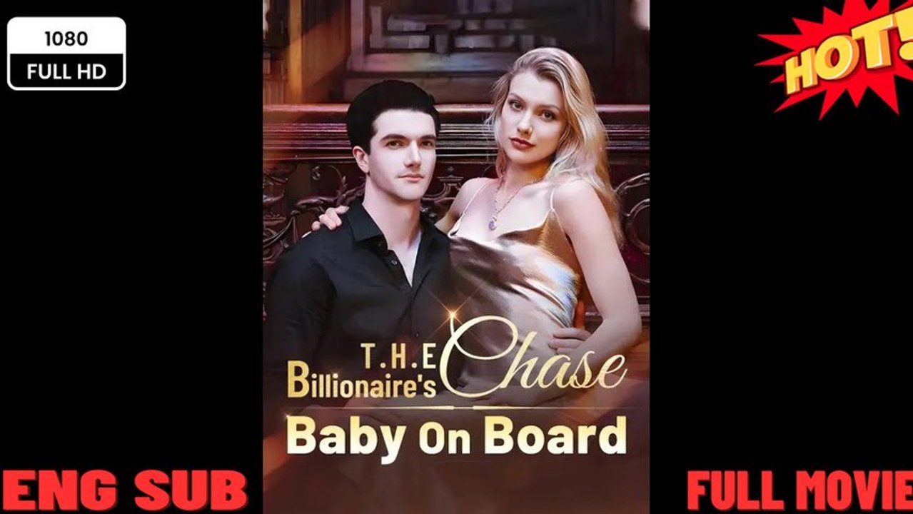 🔥The Billionaire's Chase Baby on Board - (2026) - FULL ENGSUB | Reelshort Hot HD