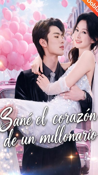Sané el Corazón de un Millonario: Amor, Venganza y Destino [Doblado] Completo En Español