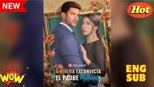 La niñera exconvicta y el padre millonario (Español) - Full