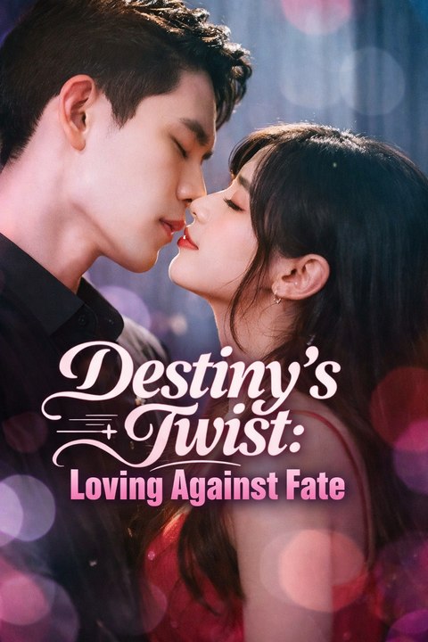 Destinys Twist: Loving Against Fate Drama Movie English Sub