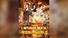 O Imperador Imortal Renasceu Episódio Completo
