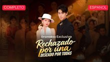 (Doblado) Rechazado por una, deseado por todas (Versión completo)