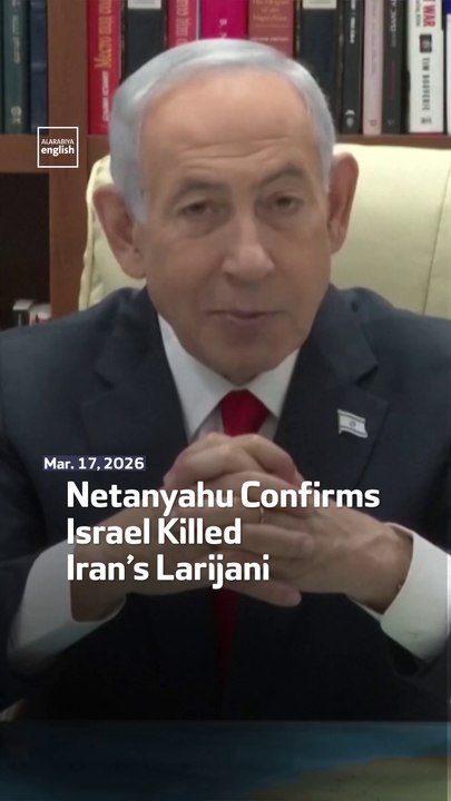 Netanyahu Confirms Israel Killed Iran’s Larijani
