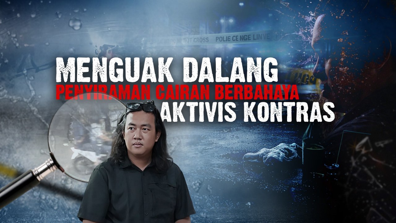 Menguak Dalang Penyiraman Cairan Berbahaya terhadap Aktivis KontraS