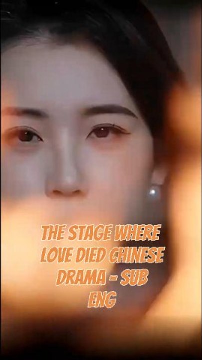 the stage where love died chinese drama