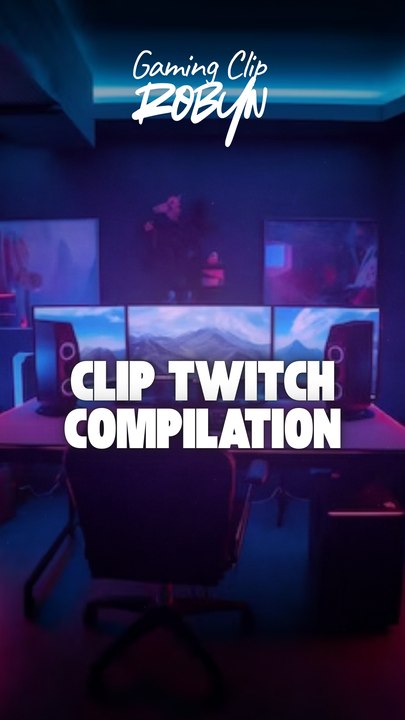 Compilation de Clip Twitch !