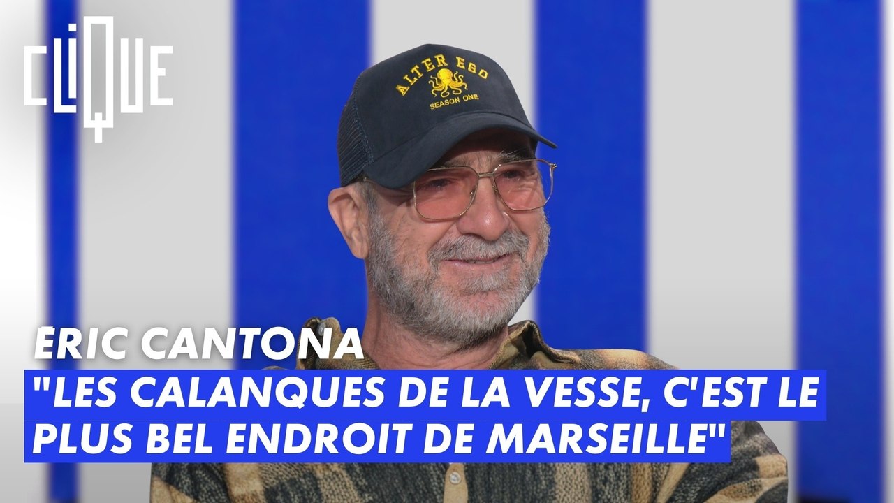 Éric Cantona : "Les calanques de la Vesse, c'est le plus bel endroit de Marseille" - Clique - CANAL+