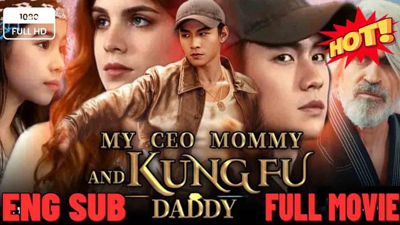 My Ceo Mommy And Kungfu Daddy - Full_SM -⭐🍉💚FULL MOVIES ENGLISH SUB (2026)