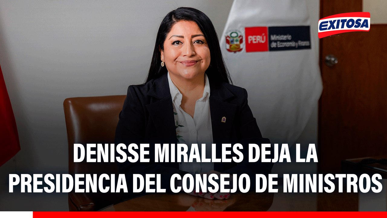 Denisse Miralles deja la Presidencia del Consejo de Ministros