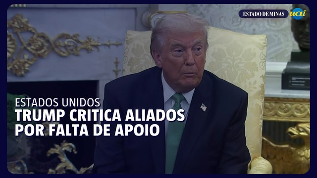 Trump critica aliados por falta de apoio em crise no Estreito de Ormuz