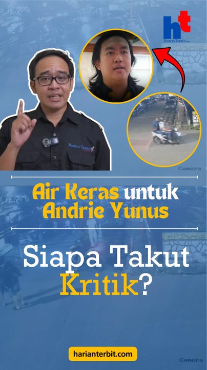 Air Keras untuk Andrie Yunus, Siapa Takut Kritik?
