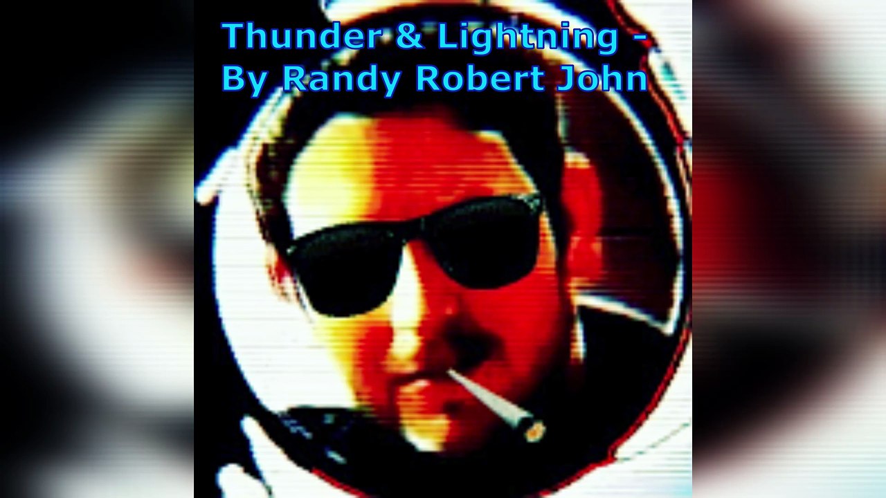 Thunder & Lightning - By Randy Robert John