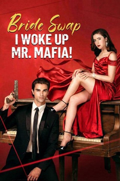 Bride Swap, I Woke Up Mr. Mafia Full Movie 2026