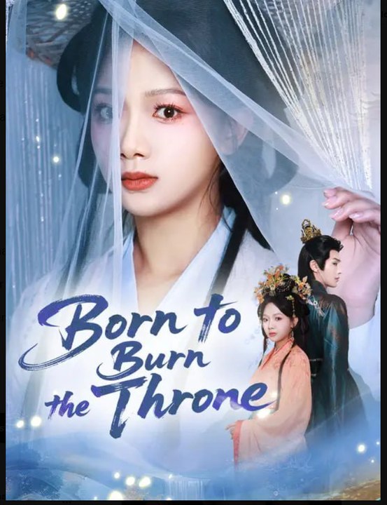 Born To Burn The Throne Drama