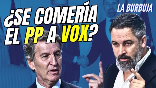 La Burbuja #562 / ¿Debe Vox entrar en los gobiernos del PP?