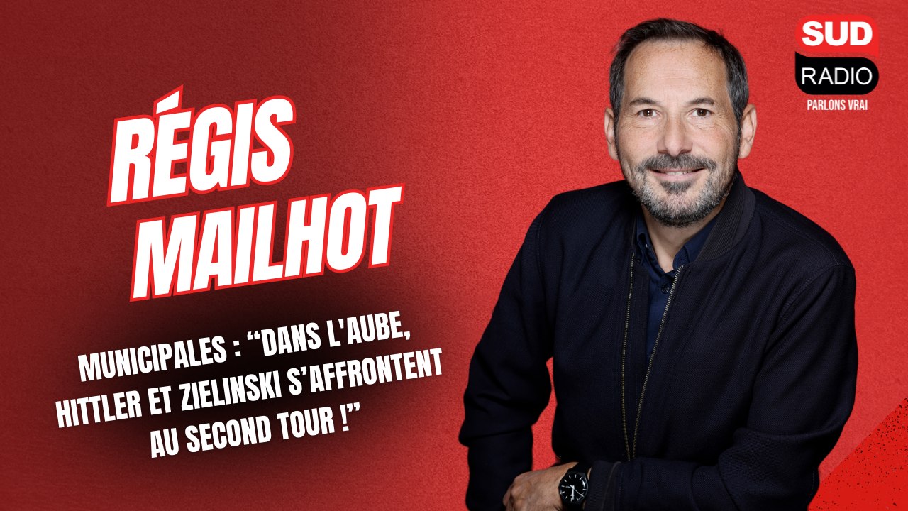 Régis Mailhot - "Dans l'Aube, Hittler et Zielinski s'affrontent au second tour des municipales !"