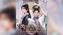 Réincarnée pour réécrire son mariage Épisode Complet